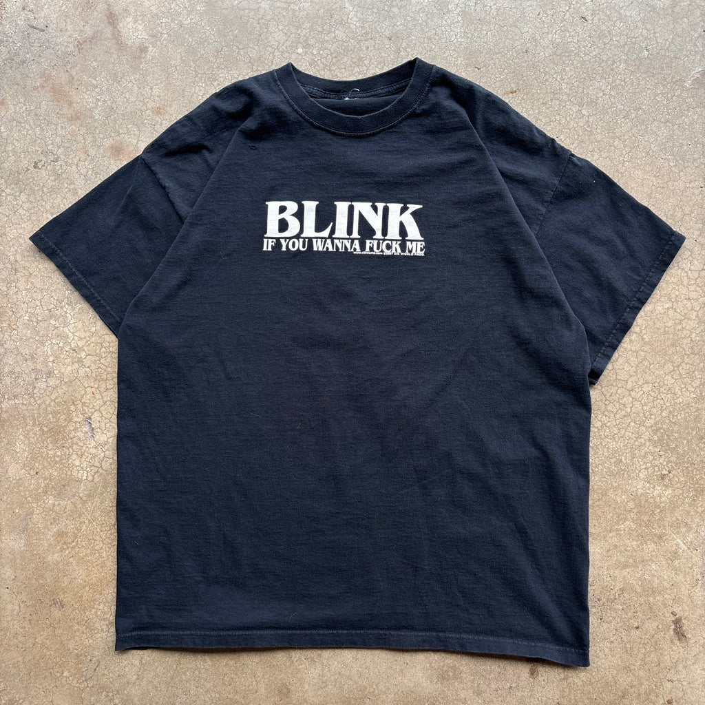 90s BLINK IF YOU WANNA F**K TEE - XXL