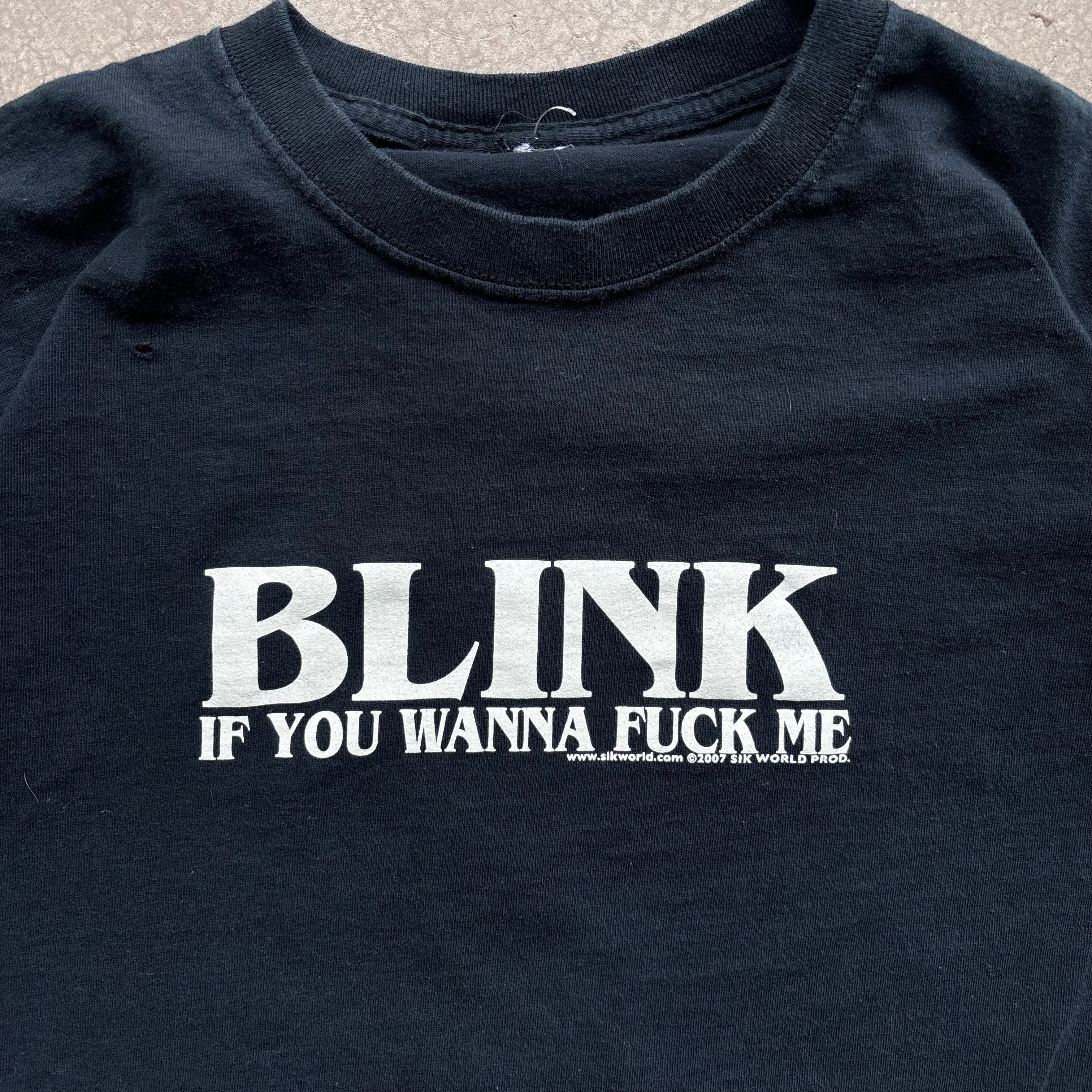 90s BLINK IF YOU WANNA F**K TEE - XXL