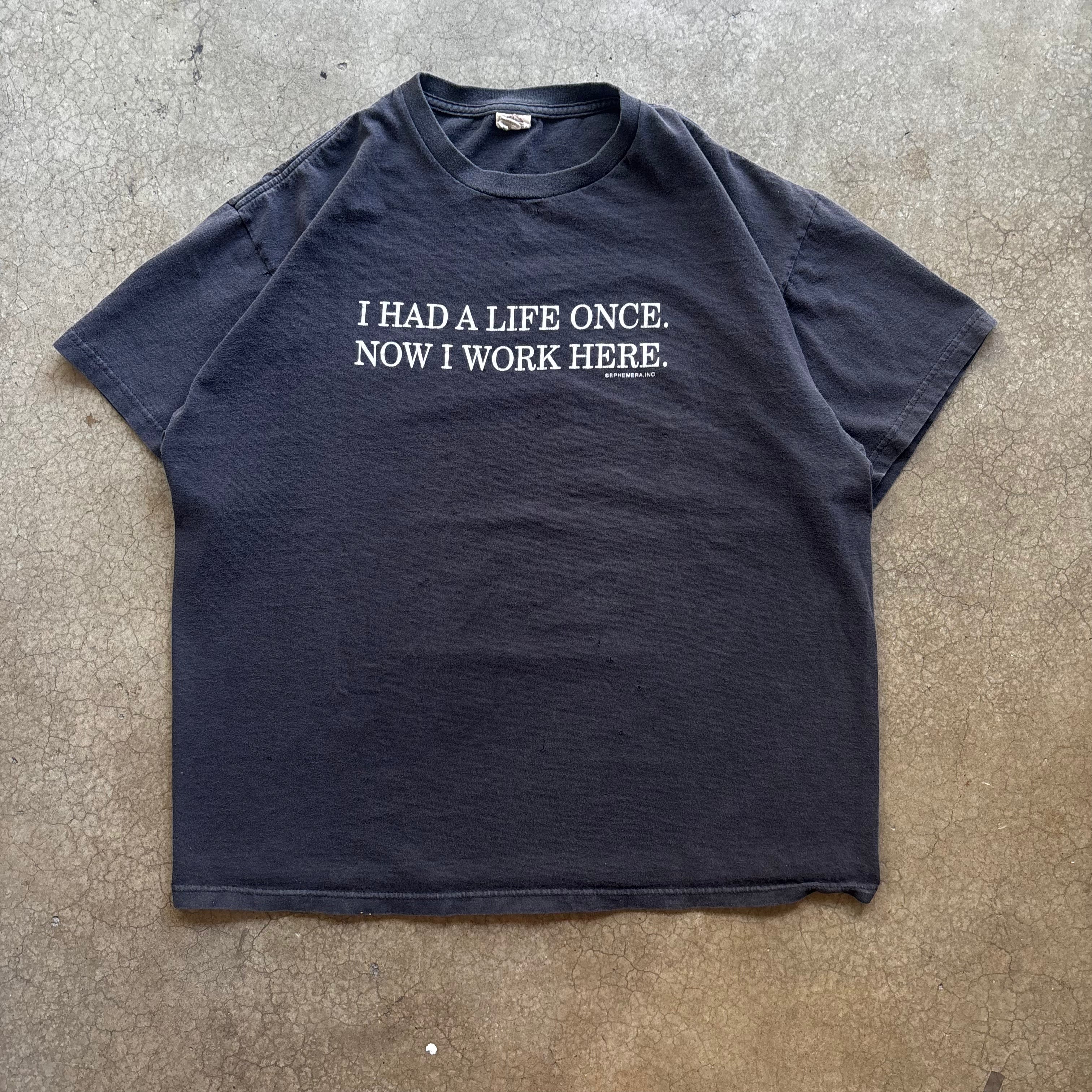 00s HAD A LIFE ONCE TEE - XL